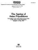 The ageing of Asian populations : proceedings of the United Nations Round Table on the Ageing of Asian Populations, Bangkok, 4-6 May 1992