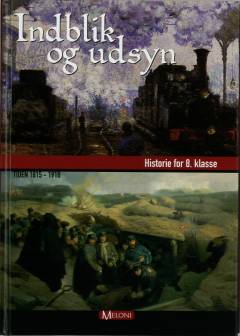 Indblik og udsyn : historie for 8. klasse : tiden 1815-1918