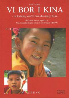 Vi bor i Kina : en fortælling om to børns hverdag i Kina : Cheng: Vi bor i Kina : en fortælling om to børns hverdag i Kina : Fui