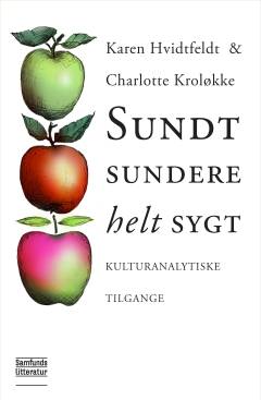 Sundt, sundere, helt sygt : kulturanalytiske tilgange