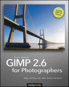 GIMP 2.6 for photographers : image editing with open source software
