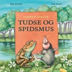 Verden ifølge Tudse og Spidsmus