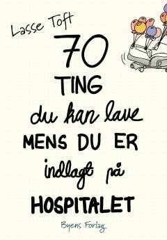 70 ting du kan lave mens du er indlagt på hospitalet