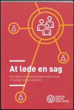 At lede en sag : grundbog for bestyrelsesmedlemmer i frivillige organisationer