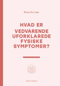 Hvad er vedvarende uforklarede fysiske symptomer?