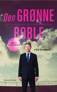 Den grønne boble : hvordan gode intentioner blev til svimlende spekulation