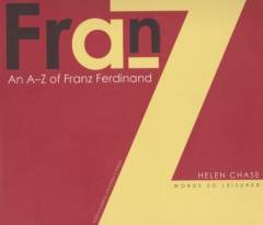 An A-Z of Franz Ferdinand : words so leisured