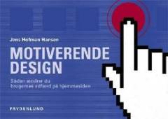 Motiverende design : sådan ændrer du brugernes adfærd på hjemmesiden