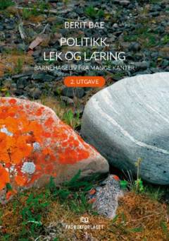 Politikk, lek og læring : barnehageliv fra mange kanter