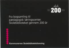 Fra bogsamling til pædagogisk læringscenter : skolebiblioteket gennem 200 år