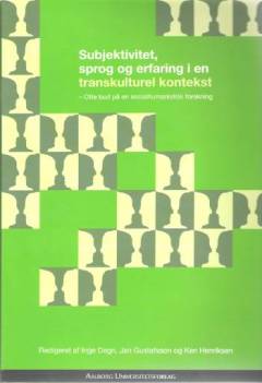 Subjektivitet, sprog og erfaring i en transkulturel kontekst : otte bud på en socialhumanistisk forskning
