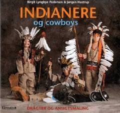 Indianere og cowboys : dragter og ansigtsmaling