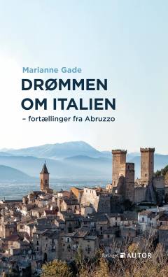 Drømmen om Italien : fortællinger fra Abruzzo