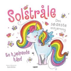Solstråle : en hjælpende hånd : den sødeste enhjørning