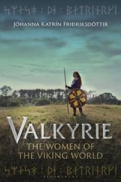 Valkyrie : the women of the viking world