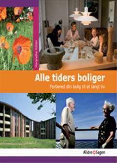 Alle tiders boliger : forbered din bolig til et langt liv