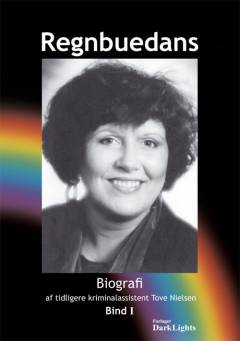 Regnbuedans : biografi af tidl. kriminalassistent. Bind 2