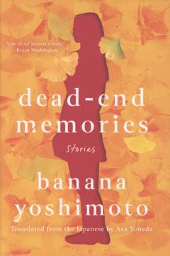 Dead-end memories : stories