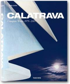 Calatrava : Santiago Calatrava : complete works 1979-2007