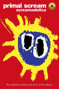 Screamadelica : the definitive authorised story of the album