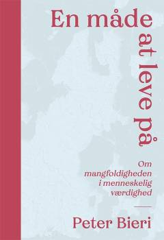 En måde at leve på : om mangfoldigheden i menneskelig værdighed