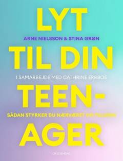 Lyt til din teenager : sådan styrker du nærværet og tilliden