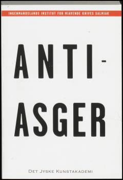 Anti-Asger : undersøgelser omkring Jorn-tematikken