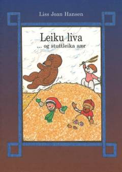 Leiku liva ... og stuttleika sær!