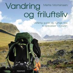 Vandring og friluftsliv : udførlig guide og nyttige tips til oplevelser i naturen