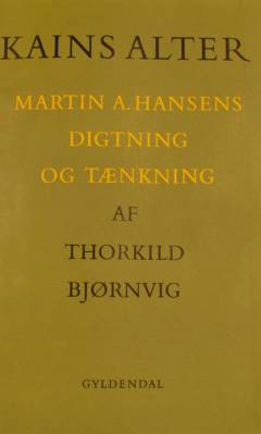 Kains alter : Martin A. Hansens digtning og tænkning