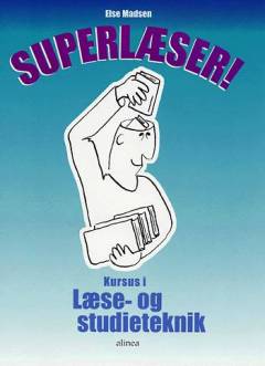 Superlæser! : kursus i læse- og studieteknik