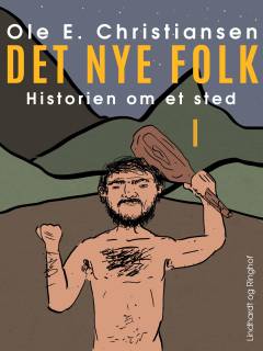 Det nye folk : en fortælling om mennesker i Danmarks stenalder omkring år 2200 f. Kr.
