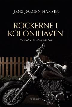 Rockerne i kolonihaven : en anden bonderøvskrimi