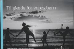 Til glæde for vores børn : forældregrupper i åbne og lukkede fængsler