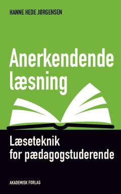 Anerkendende læsning : læseteknik for pædagogstuderende