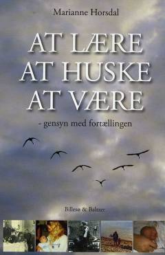 At lære, at huske, at være : gensyn med fortællingen
