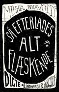 Så efterlades alt flæskende