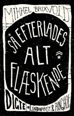 Så efterlades alt flæskende : digte