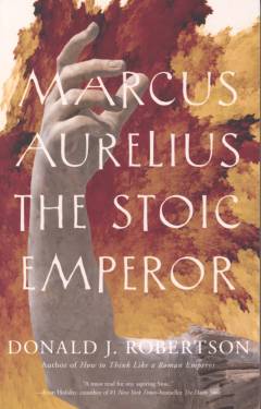 Marcus Aurelius : the stoic emperor