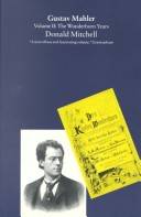 Gustav Mahler, the Wunderhorn years : chronicles and commentaries