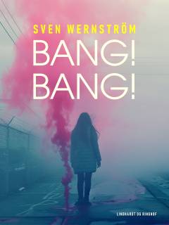 Bang! Bang! : historien om en uhyggelig forbrydelse