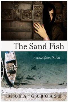 The sand fish : a novel from Dubai