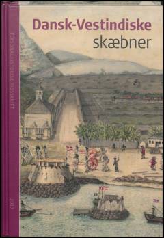 Personalhistorisk tidsskrift. Årgang 2017 : Dansk-Vestindiske skæbner