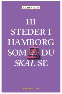 111 steder i Hamborg som du skal se