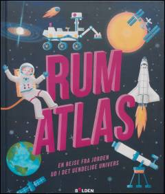 Rumatlas : en rejse fra Jorden ud i det uendelige univers