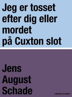 Jeg er tosset efter dig eller Mordet på Cuxton Slot
