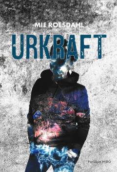 Urkraft : en roman om arven fra kolonitiden og styrken til forandring