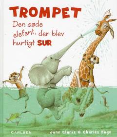Trompet  - den søde elefant, der blev hurtigt sur