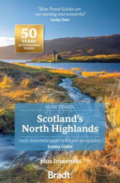 Scotland's north highlands : plus Inverness : local, characterful guides to Britain's special places