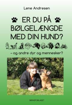 Er du på bølgelængde med din hund? - og andre dyr og mennesker?